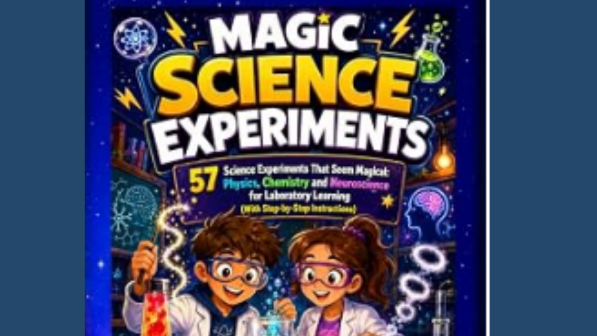 Discover Magic Science Experiments: Fun Science for Young People, Families, and Teachers